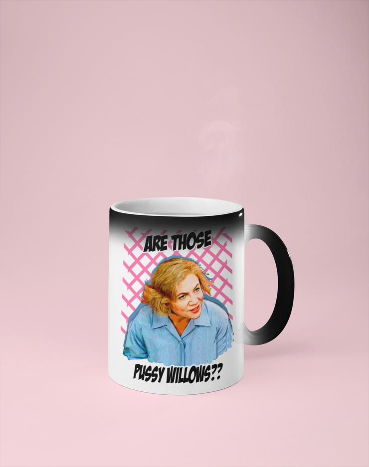 Serial Mom - Are Those Pussy Willows? Color Changing Mug - Reveals Secret Message w/ Hot Water