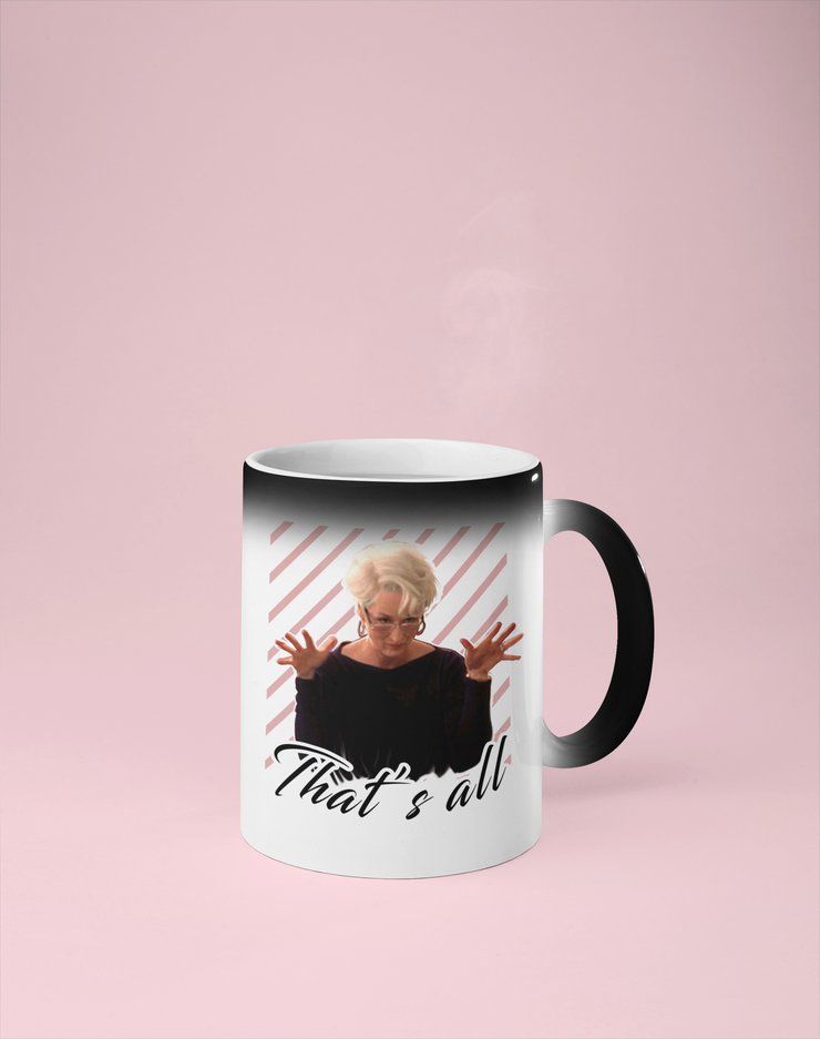 That's All - Miranda Priestly, The Devil Wears Prada Color Changing Mug - Reveals Secret Message w/ Hot Water