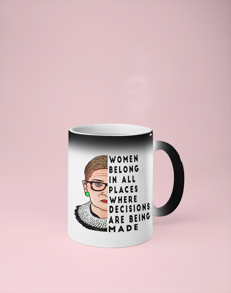 Women Belong in All Places - Ruth Bader Ginsberg Color Changing Mug - Reveals Secret Message w/ Hot Water