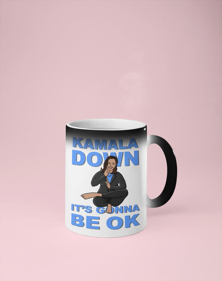 Kamala Down, It's Gonna Be OK - Color Changing Mug - Reveals Secret Message w/ Hot Water