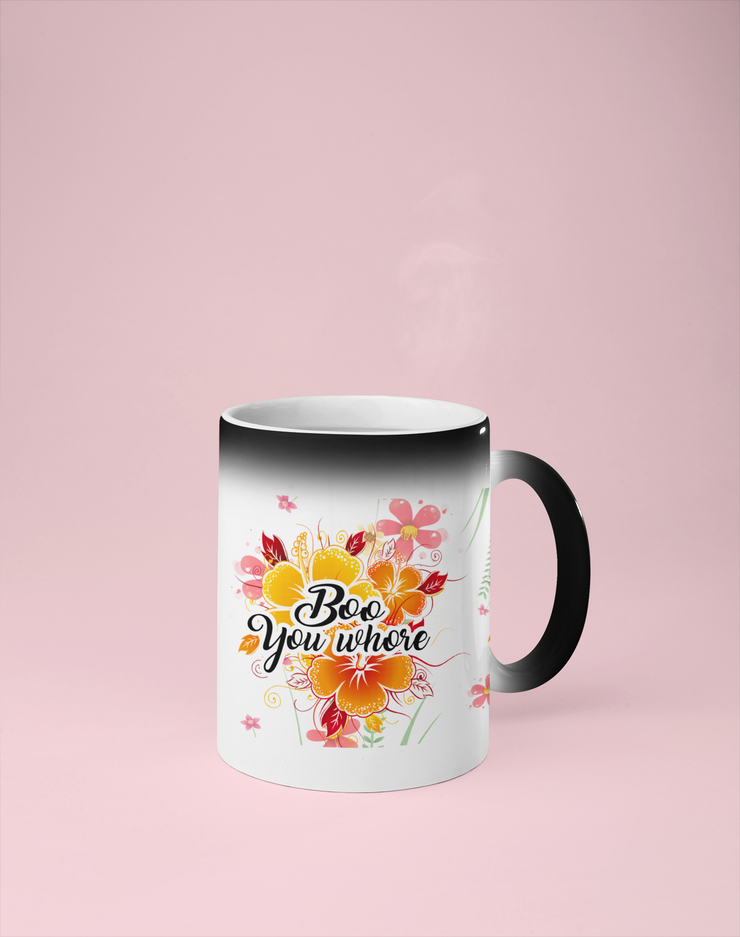Boo You Whore - Floral Color Changing Mug - Reveals Secret Message w/ Hot Water