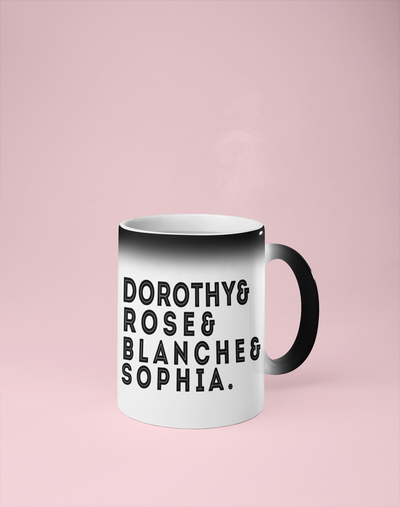 Dorothy & Rose & Blanche & Sophia - Golden Girls Color Changing Mug - Reveals Secret Message w/ Hot Water