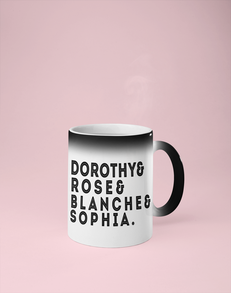 Dorothy & Rose & Blanche & Sophia - Golden Girls Color Changing Mug - Reveals Secret Message w/ Hot Water