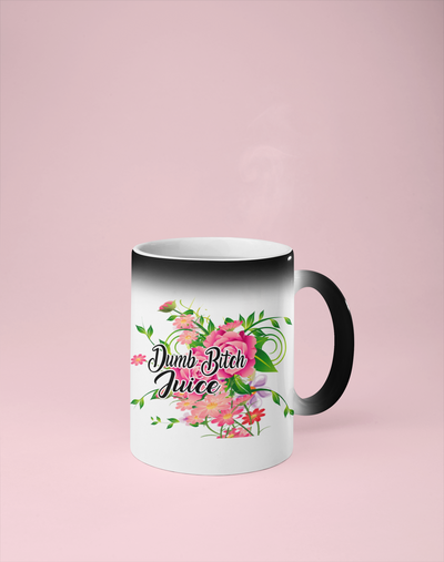 Dumb Bitch Juice Color Changing Mug - Reveals Secret Message w/ Hot Water