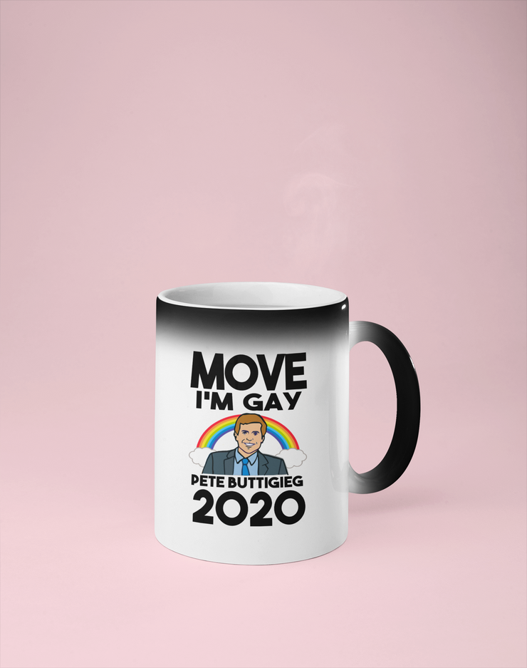 Move I'm Gay - Pete Buttigieg 2020 Color Changing Mug - Reveals Secret Message w/ Hot Water