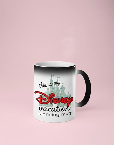 This is My Disney Vacation Planning Mug - Color Changing Mug - Reveals Secret Message w/ Hot Water