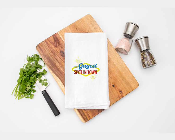 The Gayest Spot In Town Tea Towel- Flour Sack Cotton Kitchen Towel