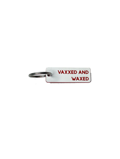 Vaxxed and Waxed - Acrylic Key Tag