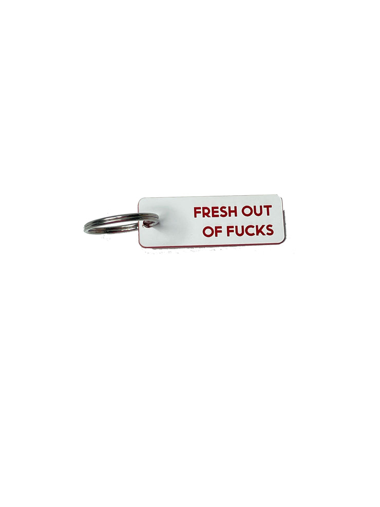 Fresh Out of Fucks - Acrylic Key Tag